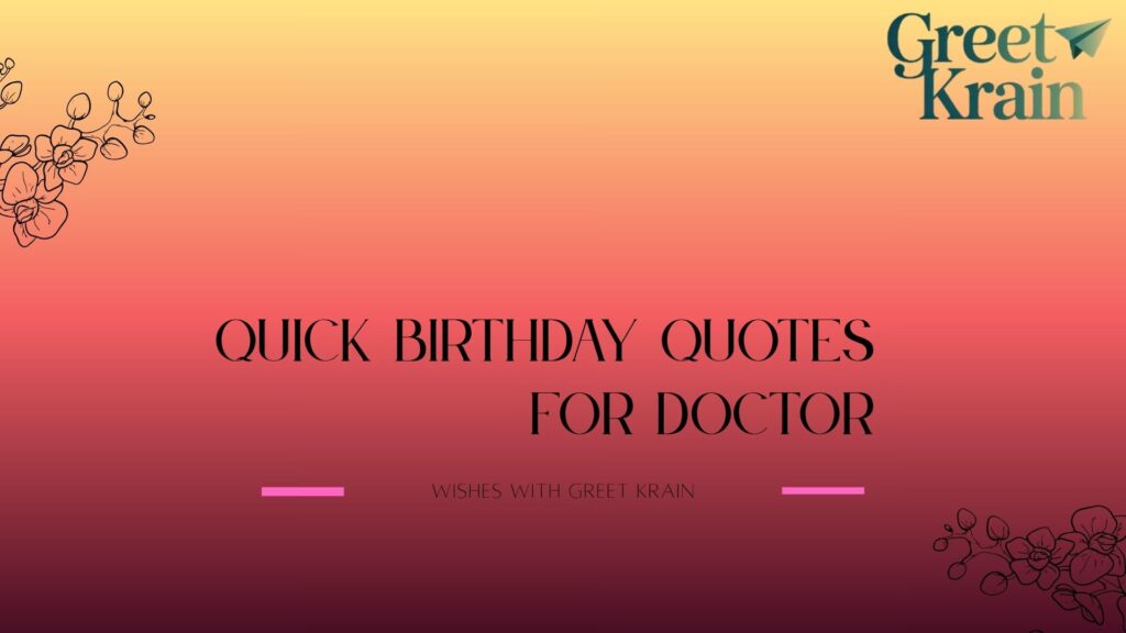 Quick Birthday Quotes for Doctor